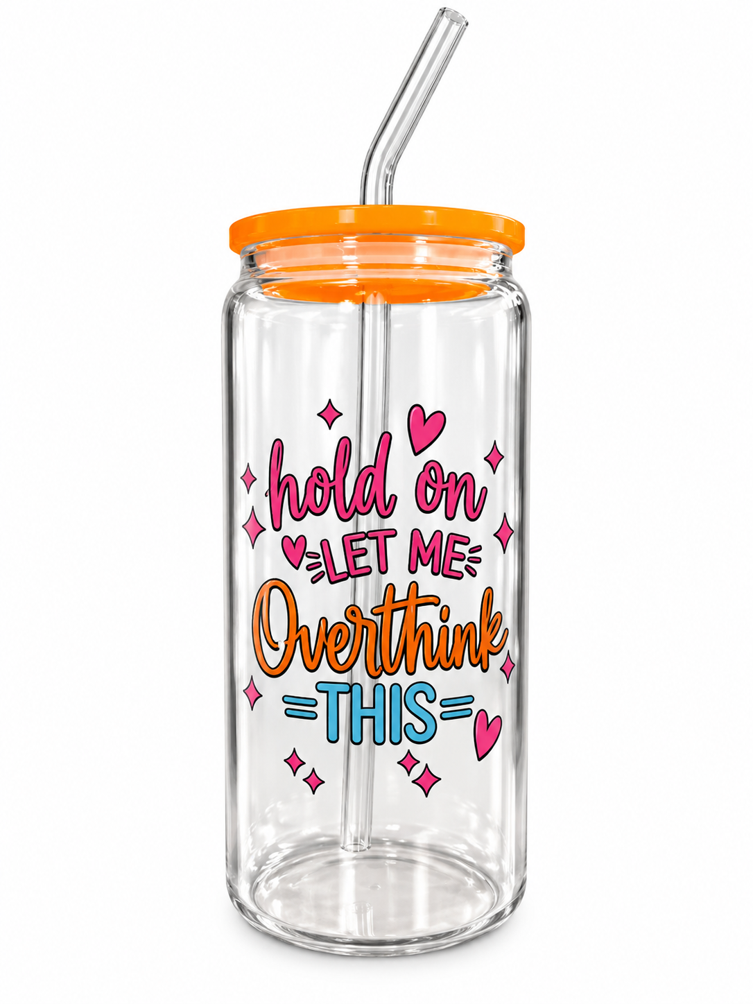 Hold On, Let Me Overthink This – 20oz Glass Tumbler