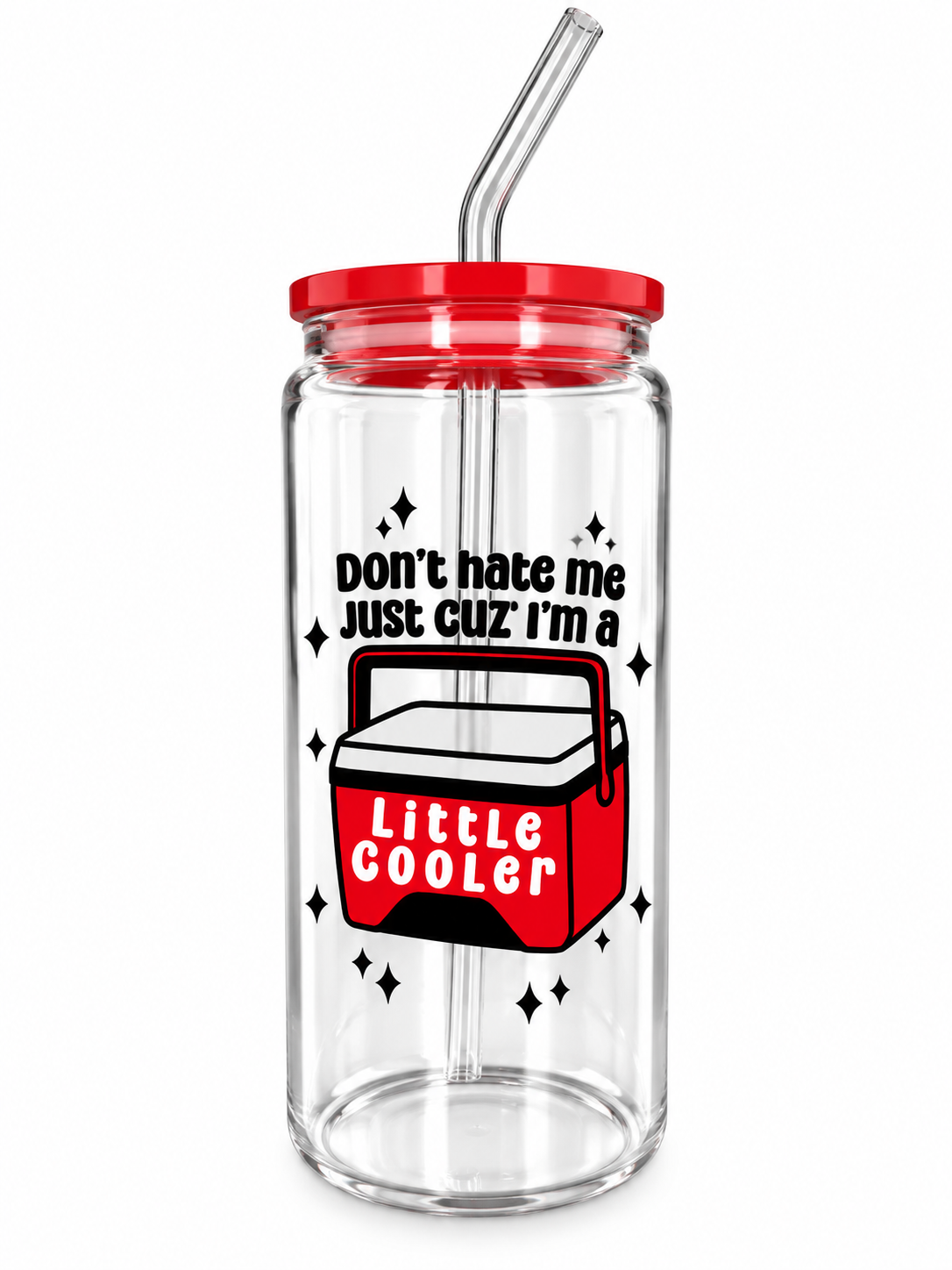 Don’t Hate Me Just Cuz I’m a Little Cooler – 20oz Glass Tumbler