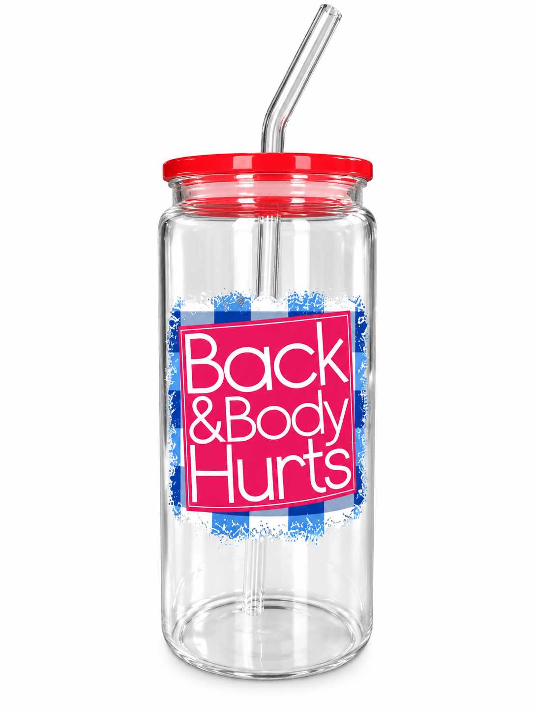 Back & Body Hurts – 20oz Glass Tumbler