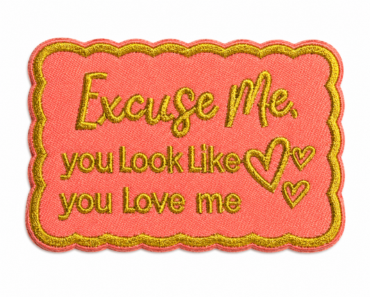 Excuse Me, You Look Like You Love Me | Custom Trucker Hat