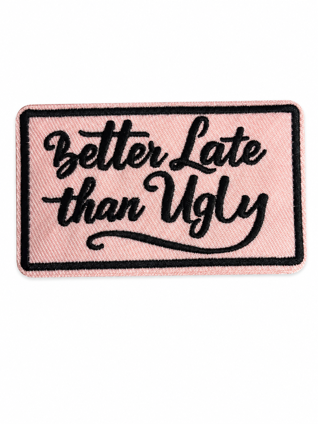 Better Late Than Ugly | Custom Trucker Hat