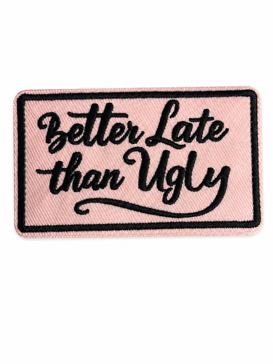 Better Late Than Ugly | Custom Trucker Hat